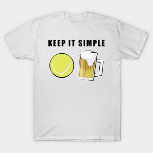 Keep It Simple - Tennis and Beer T-Shirt